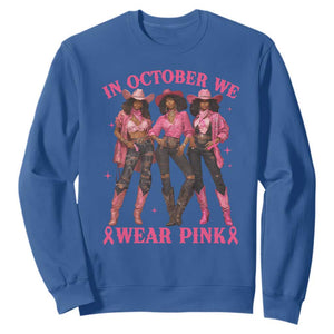 In October We Wear Pink Sweatshirt Breast Cancer Awareness Month Cowgirl Pink Ribbon TS10 Royal Blue Print Your Wear