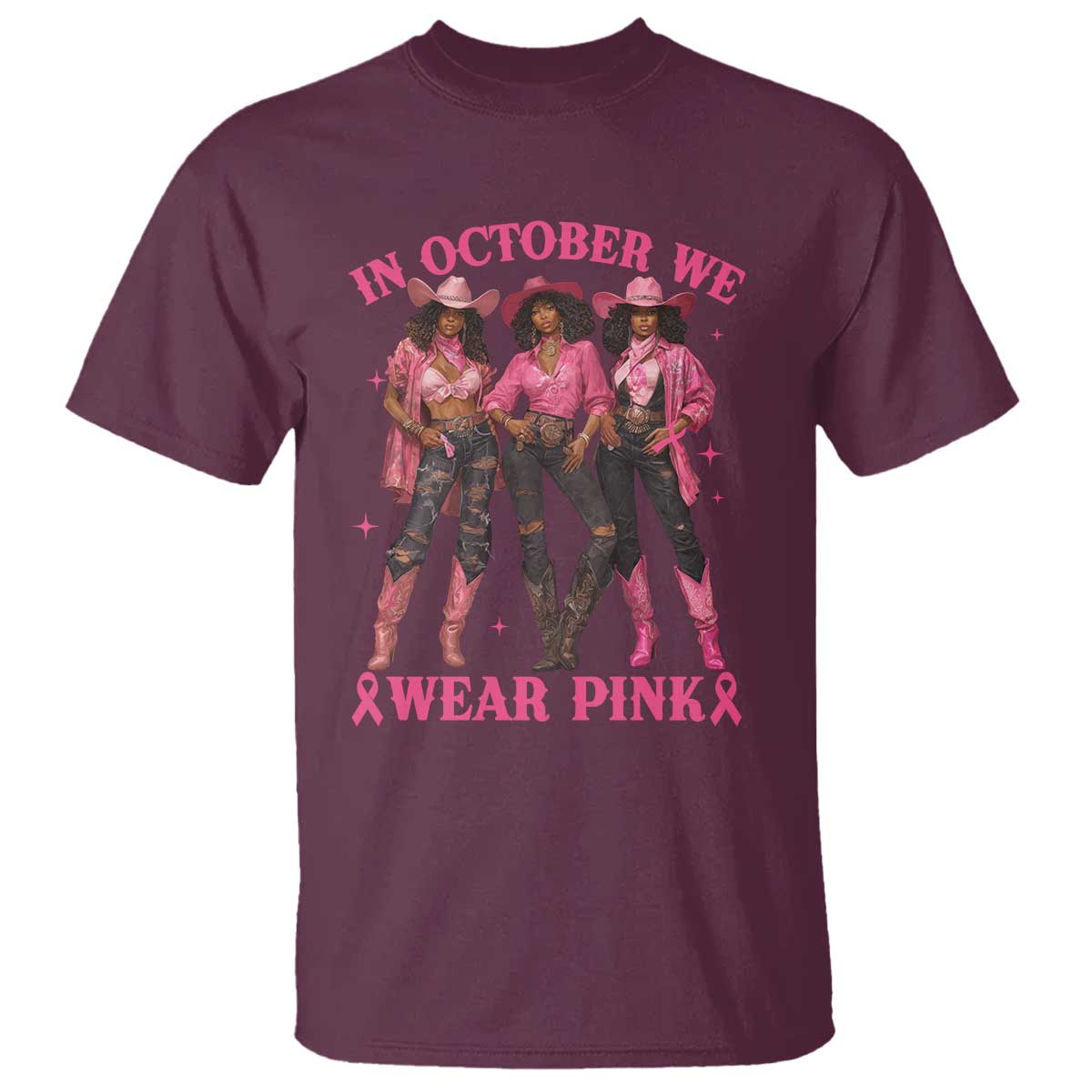 In October We Wear Pink T Shirt Breast Cancer Awareness Month Cowgirl Pink Ribbon TS10 Maroon Print Your Wear
