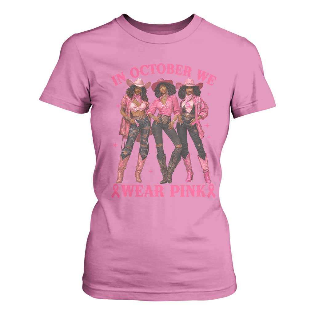 In October We Wear Pink T Shirt For Women Breast Cancer Awareness Month Cowgirl Pink Ribbon TS10 Azalea Print Your Wear