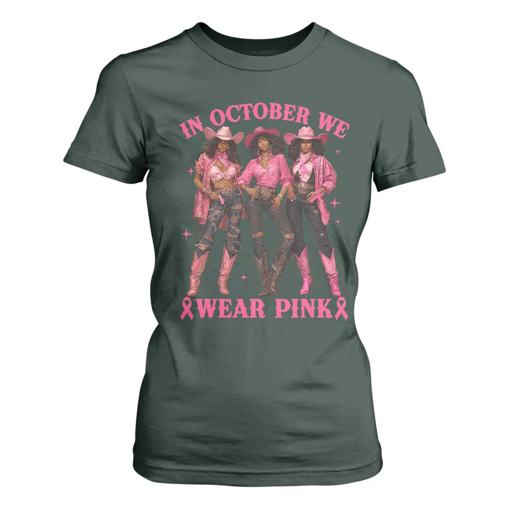 In October We Wear Pink T Shirt For Women Breast Cancer Awareness Month Cowgirl Pink Ribbon TS10 Dark Forest Green Print Your Wear