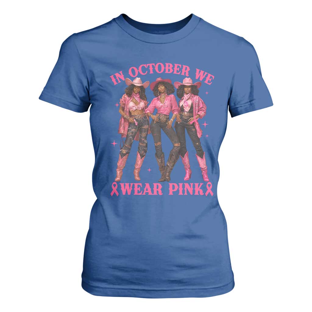 In October We Wear Pink T Shirt For Women Breast Cancer Awareness Month Cowgirl Pink Ribbon TS10 Royal Blue Print Your Wear