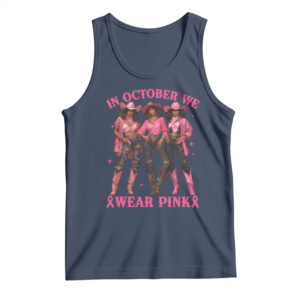 In October We Wear Pink Tank Top Breast Cancer Awareness Month Cowgirl Pink Ribbon TS10 Navy Print Your Wear