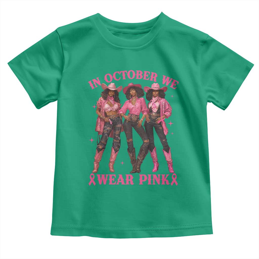 In October We Wear Pink Toddler T Shirt Breast Cancer Awareness Month Cowgirl Pink Ribbon TS10 Irish Green Print Your Wear