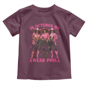In October We Wear Pink Toddler T Shirt Breast Cancer Awareness Month Cowgirl Pink Ribbon TS10 Maroon Print Your Wear