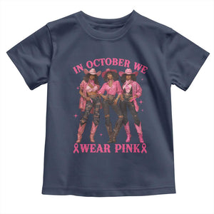 In October We Wear Pink Toddler T Shirt Breast Cancer Awareness Month Cowgirl Pink Ribbon TS10 Navy Print Your Wear