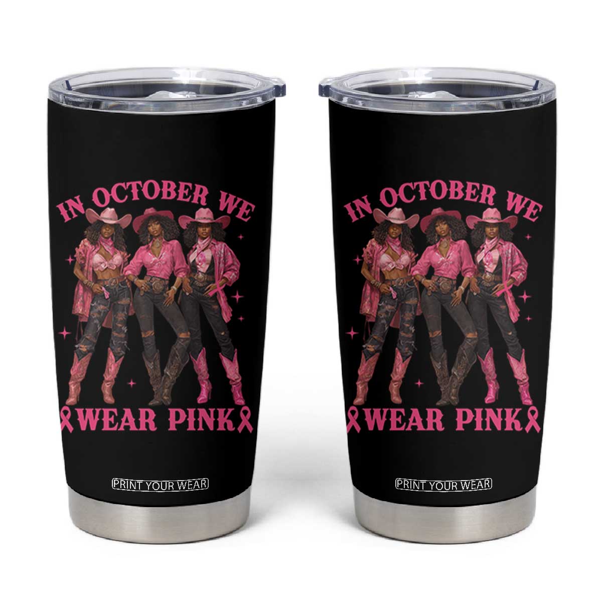 In October We Wear Pink Tumbler Cup Breast Cancer Awareness Month Cowgirl Pink Ribbon TS10 Black Print Your Wear