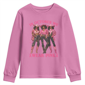 In October We Wear Pink Youth Sweatshirt Breast Cancer Awareness Month Cowgirl Pink Ribbon TS10 Azalea Print Your Wear