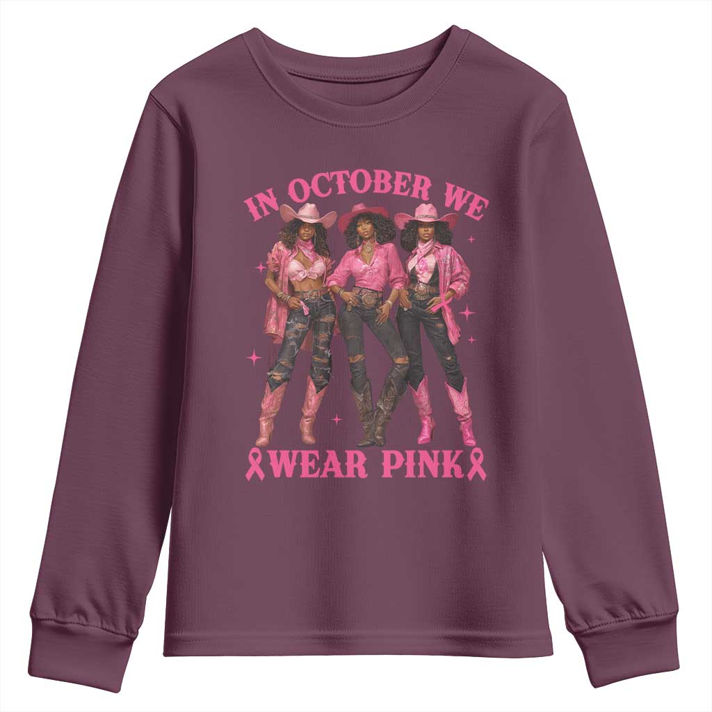In October We Wear Pink Youth Sweatshirt Breast Cancer Awareness Month Cowgirl Pink Ribbon TS10 Maroon Print Your Wear