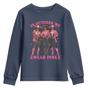 In October We Wear Pink Youth Sweatshirt Breast Cancer Awareness Month Cowgirl Pink Ribbon TS10 Navy Print Your Wear