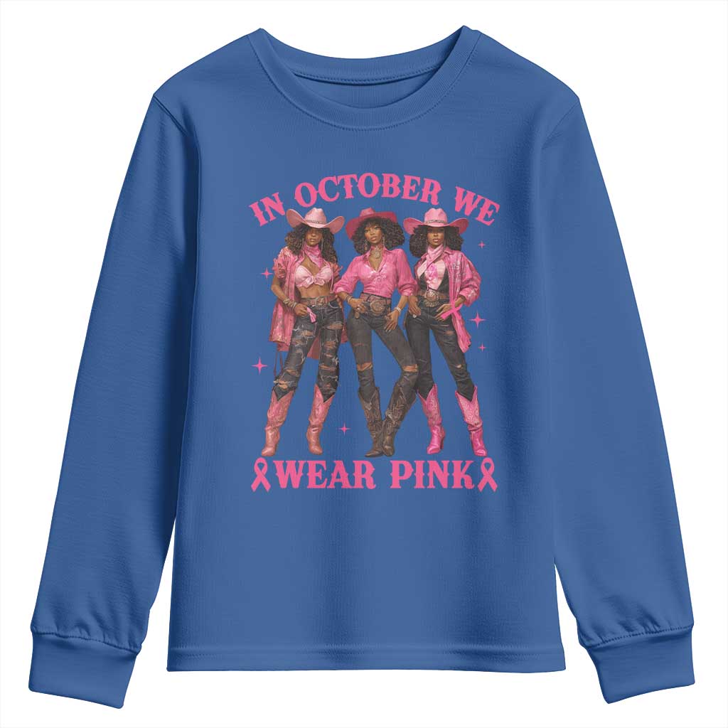 In October We Wear Pink Youth Sweatshirt Breast Cancer Awareness Month Cowgirl Pink Ribbon TS10 Royal Blue Print Your Wear