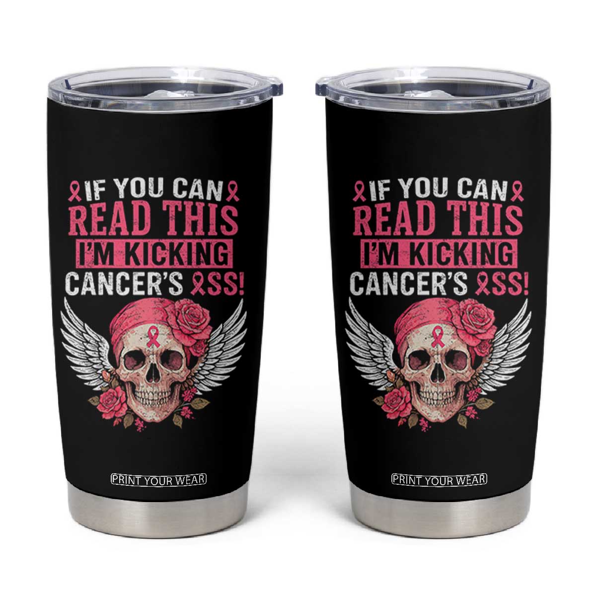 Funny Breast Cancer Survivor Tumbler Cup Im Kicking Cancers Ass Pink Ribbon Skull TS10 Black Print Your Wear