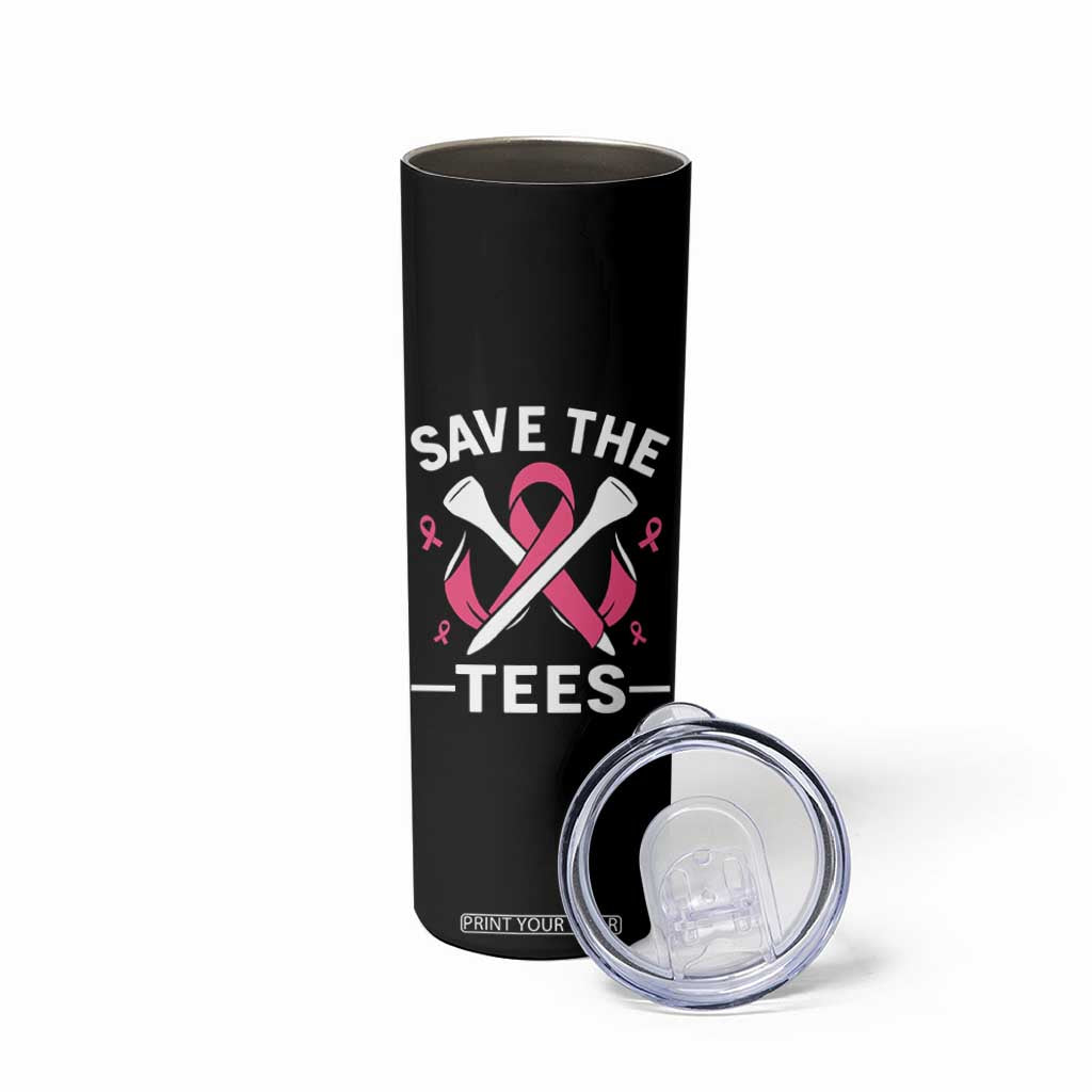 Breast Cancer Awareness Pink Ribbon Golf Skinny Tumbler Funny Save The Tees TS10 Print Your Wear
