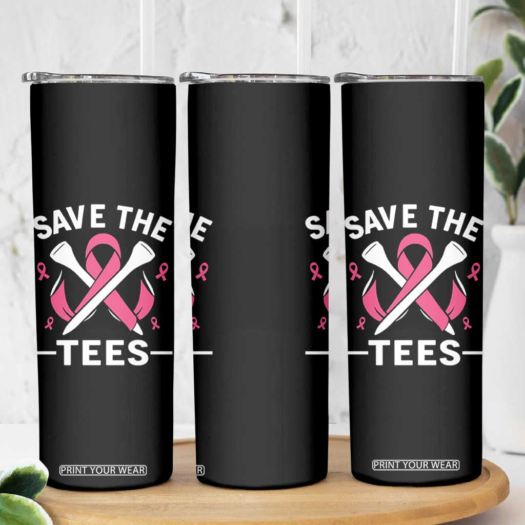 Breast Cancer Awareness Pink Ribbon Golf Skinny Tumbler Funny Save The Tees TS10 Print Your Wear
