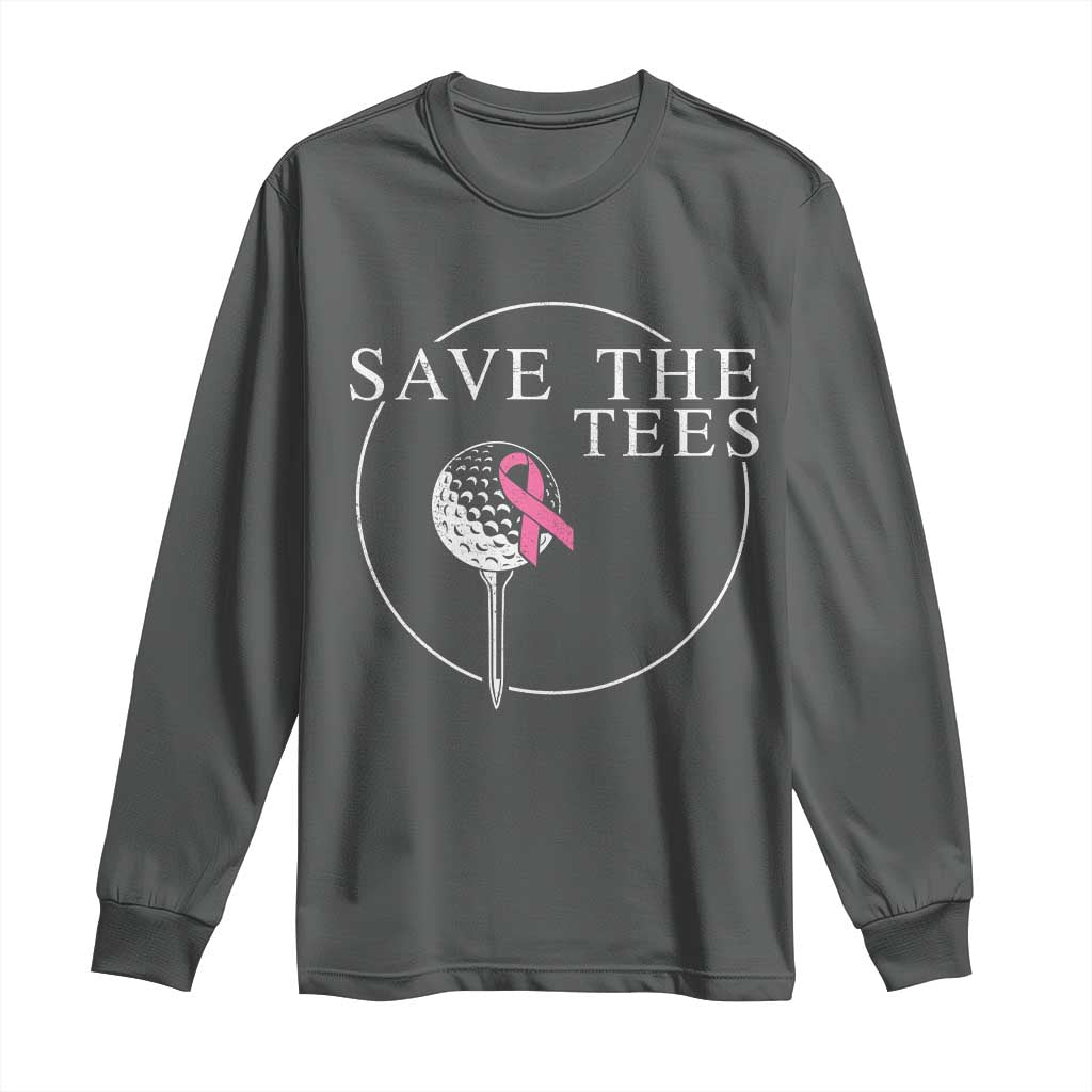 Breast Cancer Awareness Golf Long Sleeve Shirt Pink Ribbon Save The Tees Fundraiser Team TS10 Dark Heather Print Your Wear