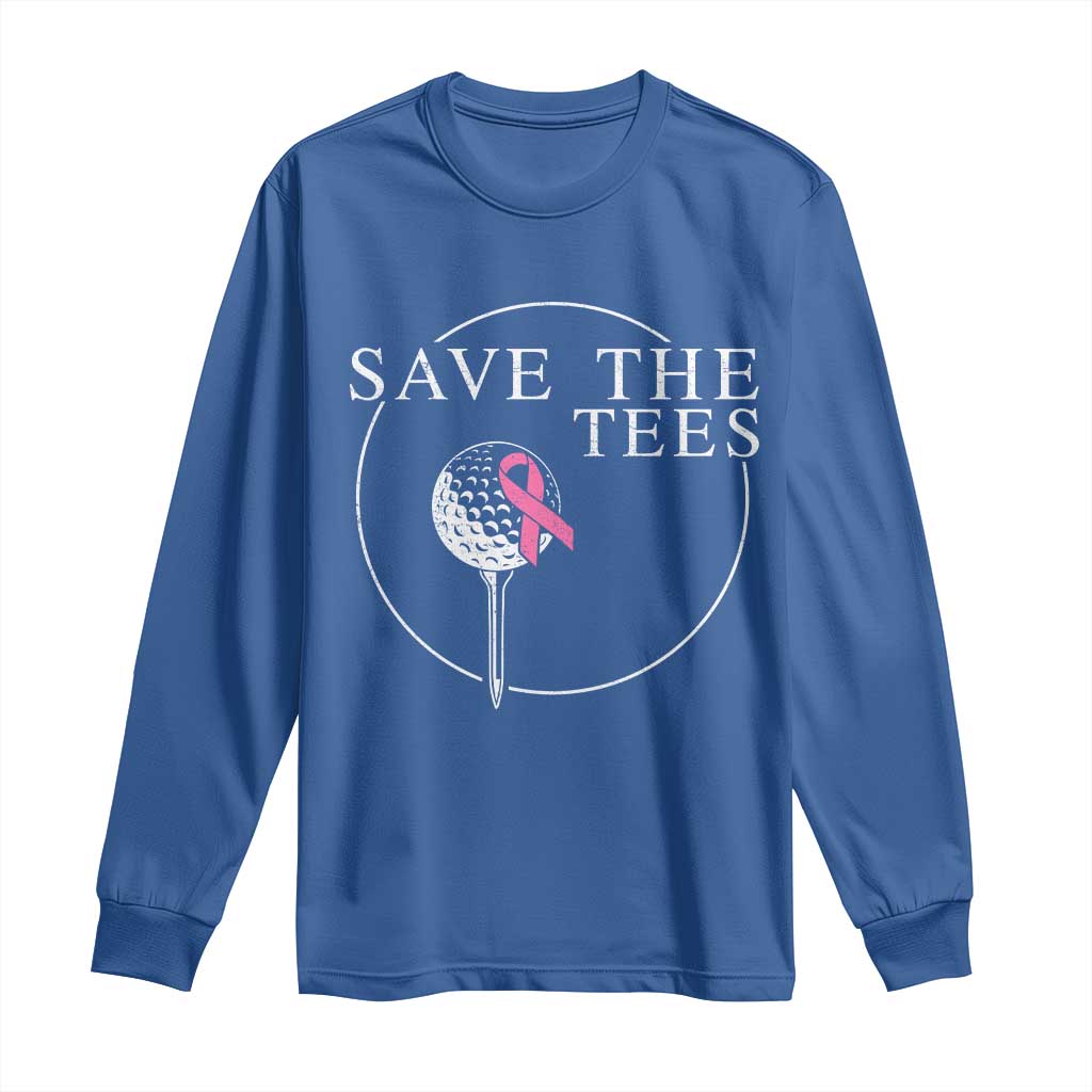 Breast Cancer Awareness Golf Long Sleeve Shirt Pink Ribbon Save The Tees Fundraiser Team TS10 Royal Blue Print Your Wear