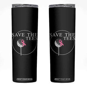 Breast Cancer Awareness Golf Skinny Tumbler Pink Ribbon Save The Tees Fundraiser Team TS10 Black Print Your Wear