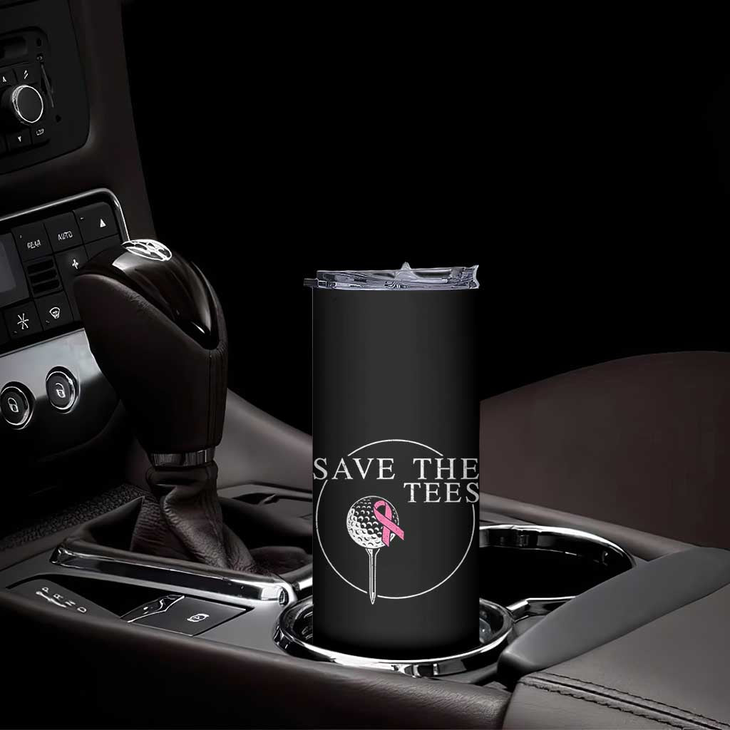 Breast Cancer Awareness Golf Skinny Tumbler Pink Ribbon Save The Tees Fundraiser Team TS10 Print Your Wear