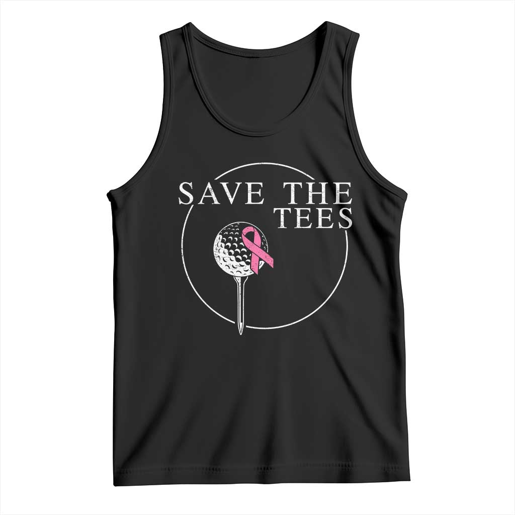 Breast Cancer Awareness Golf Tank Top Pink Ribbon Save The Tees Fundraiser Team TS10 Black Print Your Wear
