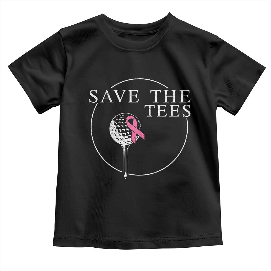 Breast Cancer Awareness Golf Toddler T Shirt Pink Ribbon Save The Tees Fundraiser Team TS10 Black Print Your Wear