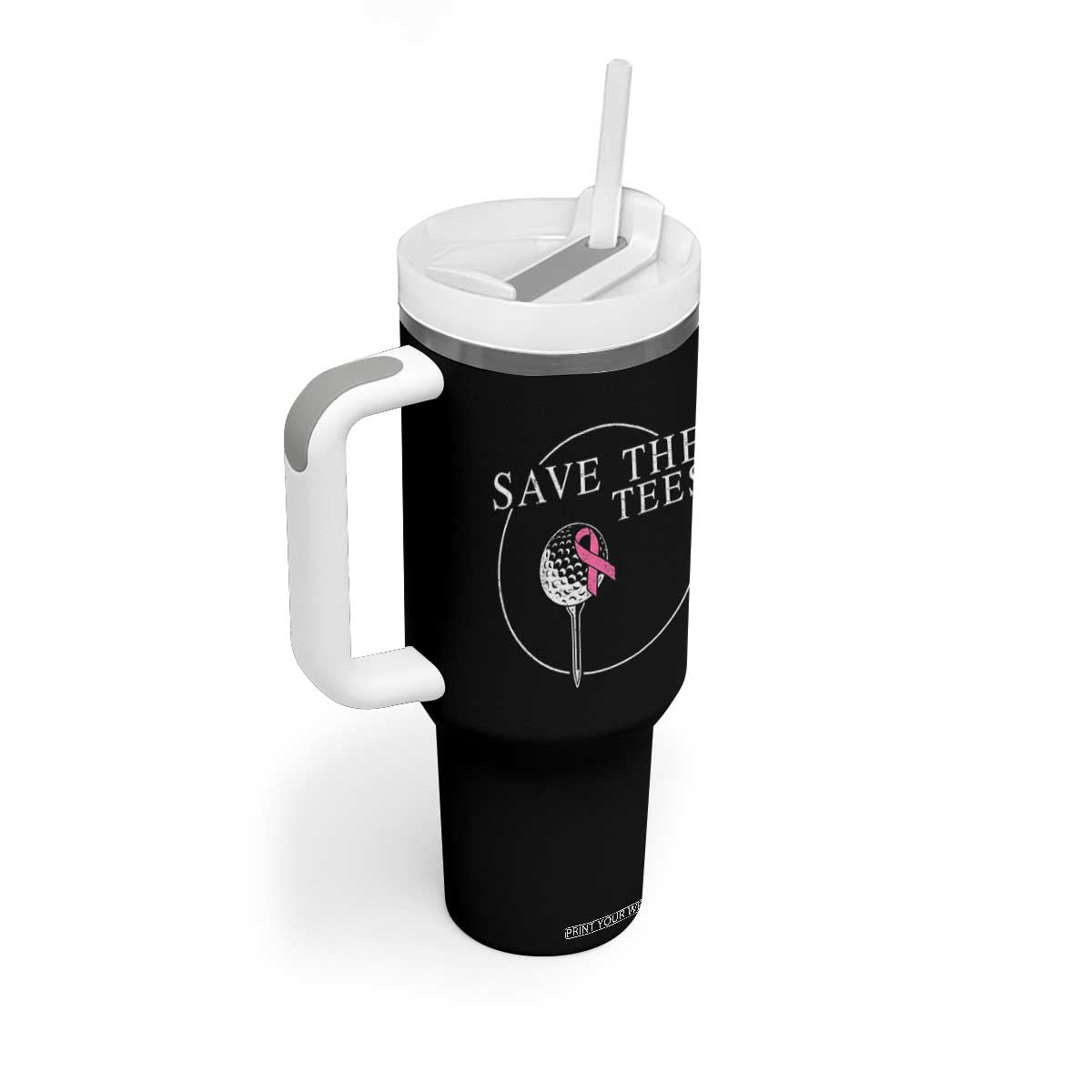 Breast Cancer Awareness Golf Tumbler With Handle Pink Ribbon Save The Tees Fundraiser Team TS10 Print Your Wear