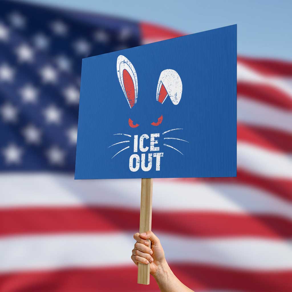 Bunny Ice Out Protest Sign Resist FDT Anti Immigration Enforcement TS10 Horizontal 18