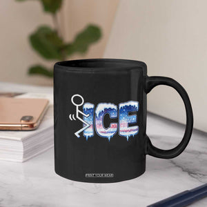 Fck Ice Coffee Mug Sarcastic Immigration Protest TS10 Print Your Wear