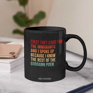 First They Came For The Immigrants Coffee Mug Retro Human Rights Protest TS10 Print Your Wear