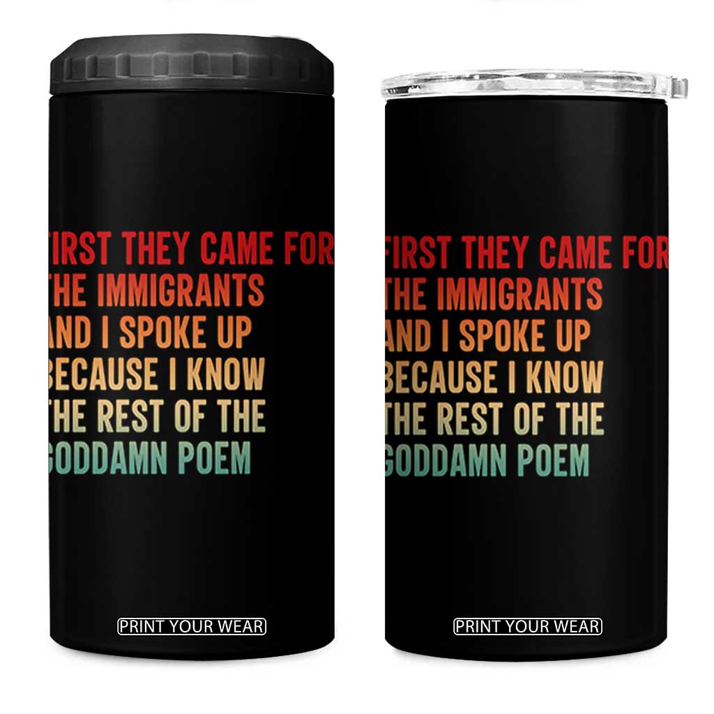 First They Came For The Immigrants 4 in 1 Can Cooler Tumbler Retro Human Rights Protest TS10 One Size: 16 oz Black Print Your Wear