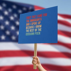 First They Came For The Immigrants Protest Sign Retro Human Rights Protest TS10 Horizontal 18" × 24" Blue Print Your Wear