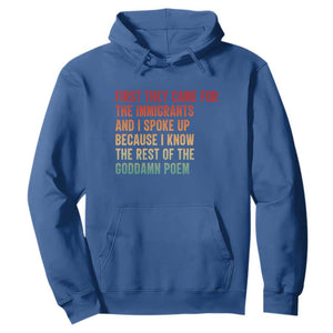 First They Came For The Immigrants Hoodie Retro Human Rights Protest TS10 Royal Blue Print Your Wear