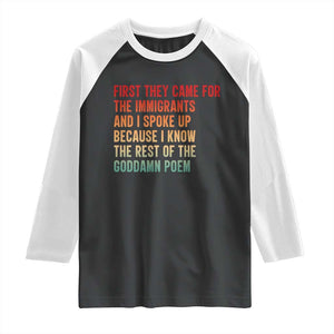 First They Came For The Immigrants Raglan Shirt Retro Human Rights Protest TS10 Black White Print Your Wear