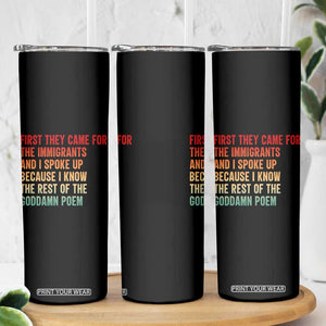 First They Came For The Immigrants Skinny Tumbler Retro Human Rights Protest TS10 Print Your Wear