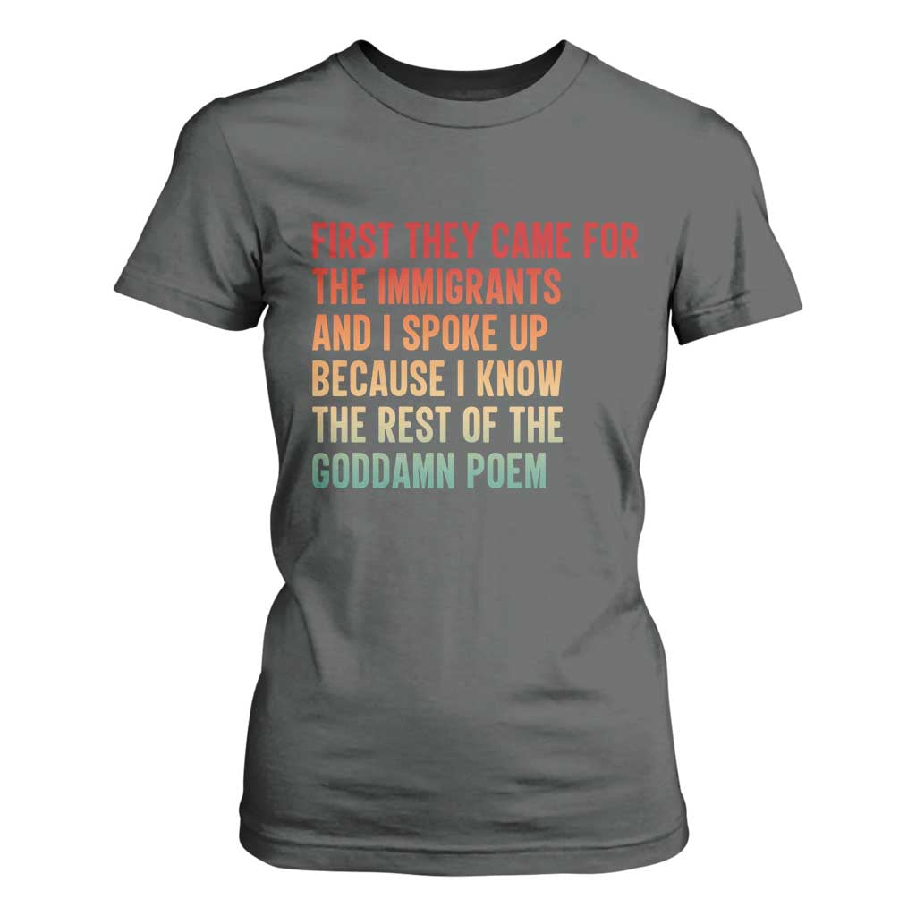 First They Came For The Immigrants T Shirt For Women Retro Human Rights Protest TS10 Dark Heather Print Your Wear