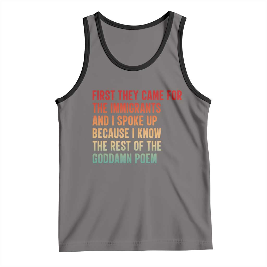 First They Came For The Immigrants Tank Top Retro Human Rights Protest TS10 Deep Heather Black Print Your Wear