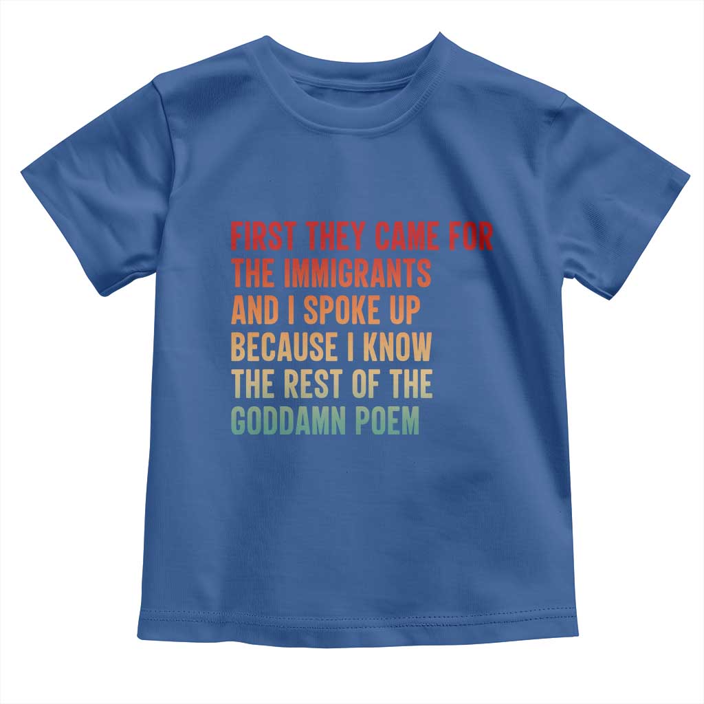 First They Came For The Immigrants Toddler T Shirt Retro Human Rights Protest TS10 Royal Blue Print Your Wear