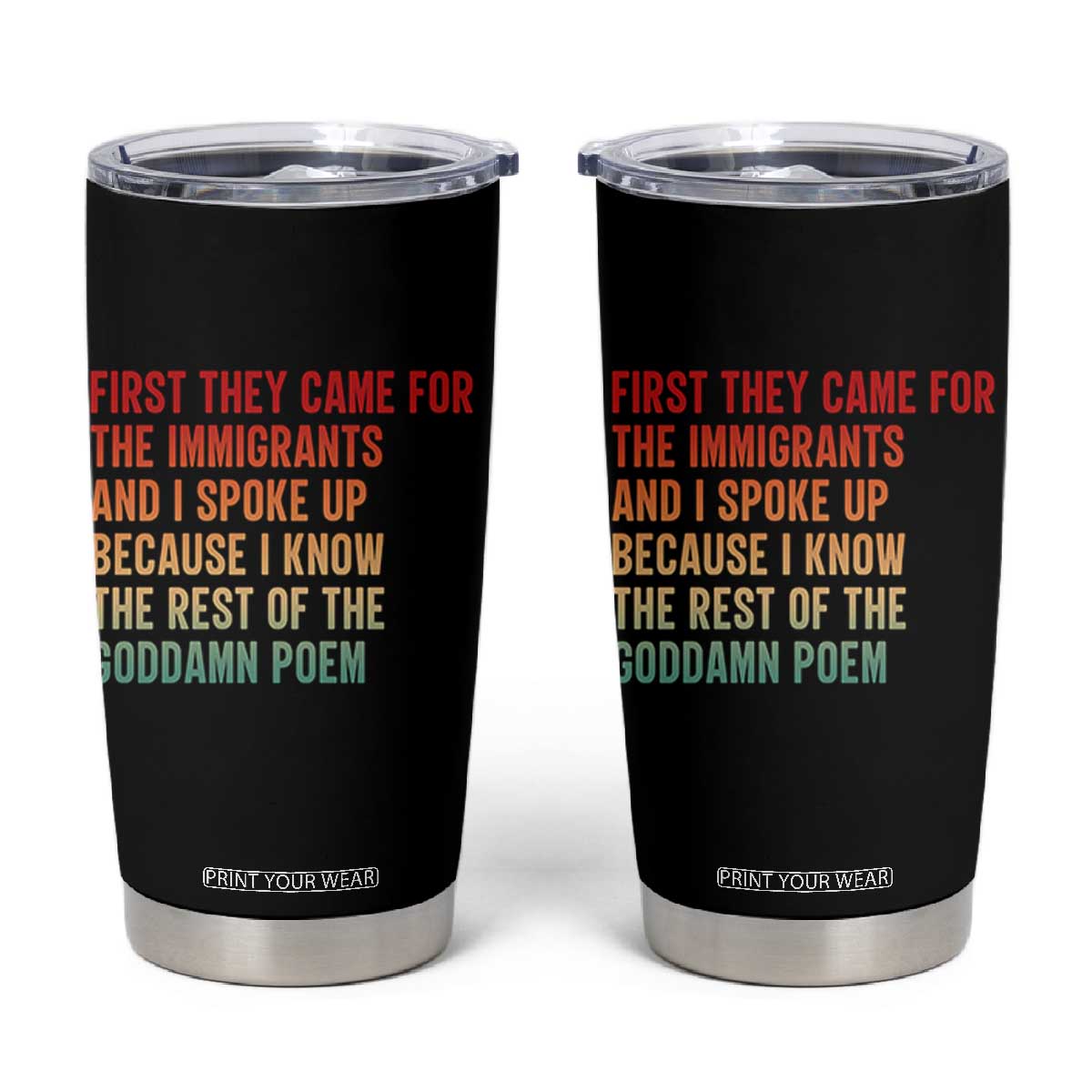 First They Came For The Immigrants Tumbler Cup Retro Human Rights Protest TS10 Black Print Your Wear