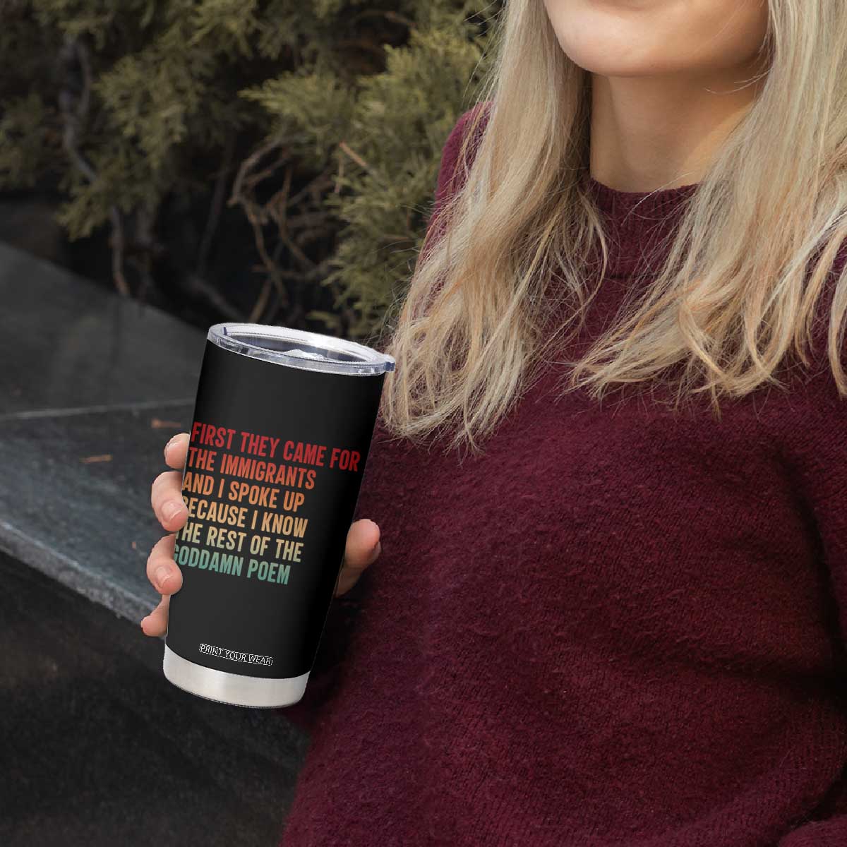 First They Came For The Immigrants Tumbler Cup Retro Human Rights Protest TS10 Print Your Wear