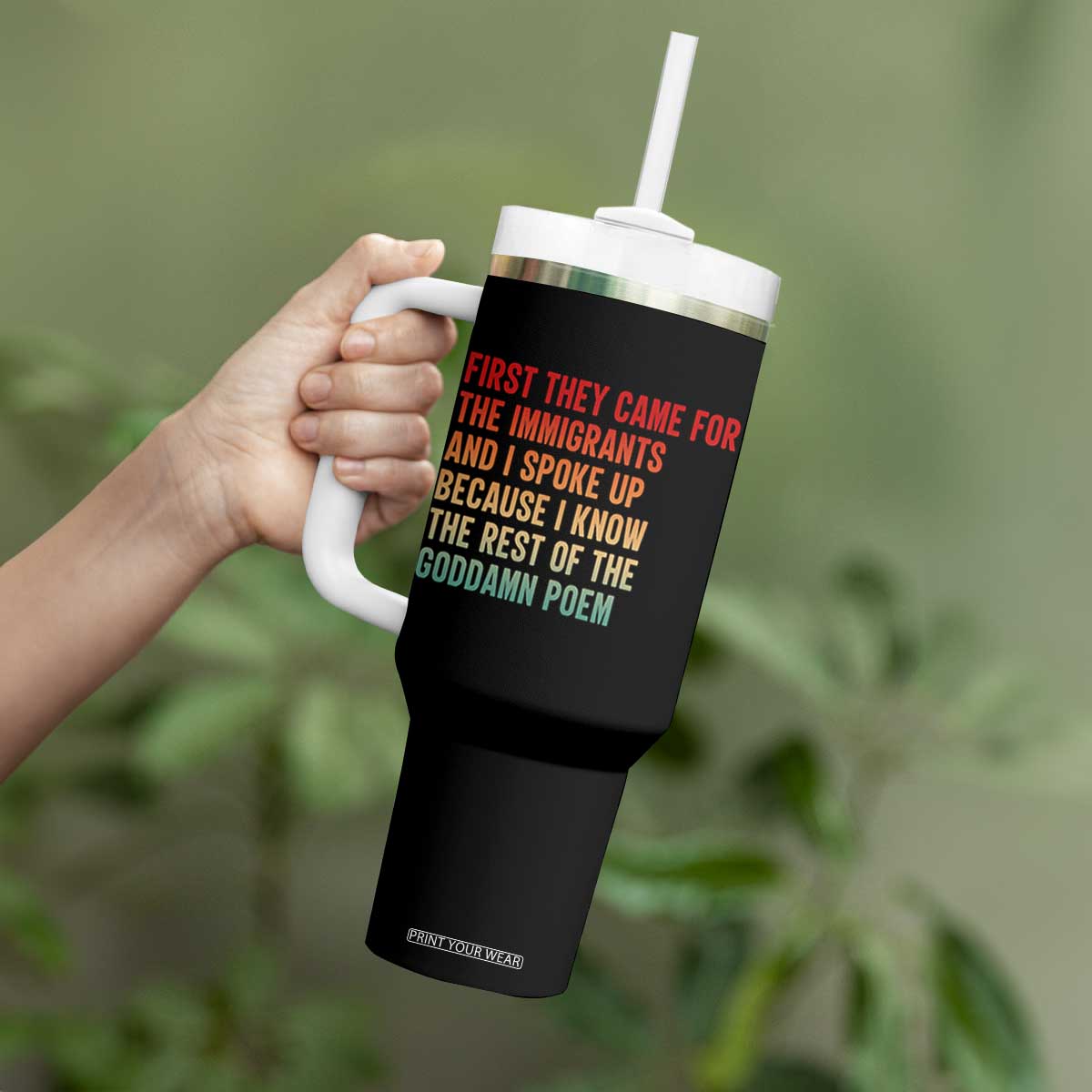 First They Came For The Immigrants Tumbler With Handle Retro Human Rights Protest TS10 Print Your Wear