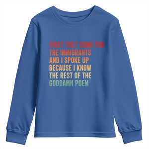 First They Came For The Immigrants Youth Sweatshirt Retro Human Rights Protest TS10 Royal Blue Print Your Wear
