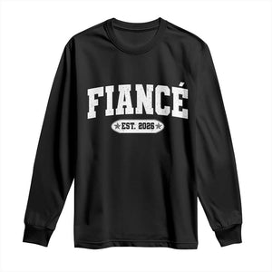 Fiance Est 2026 Long Sleeve Shirt Future Mr. and Mrs. Boyfriend Engagement Gift TS10 Black Print Your Wear