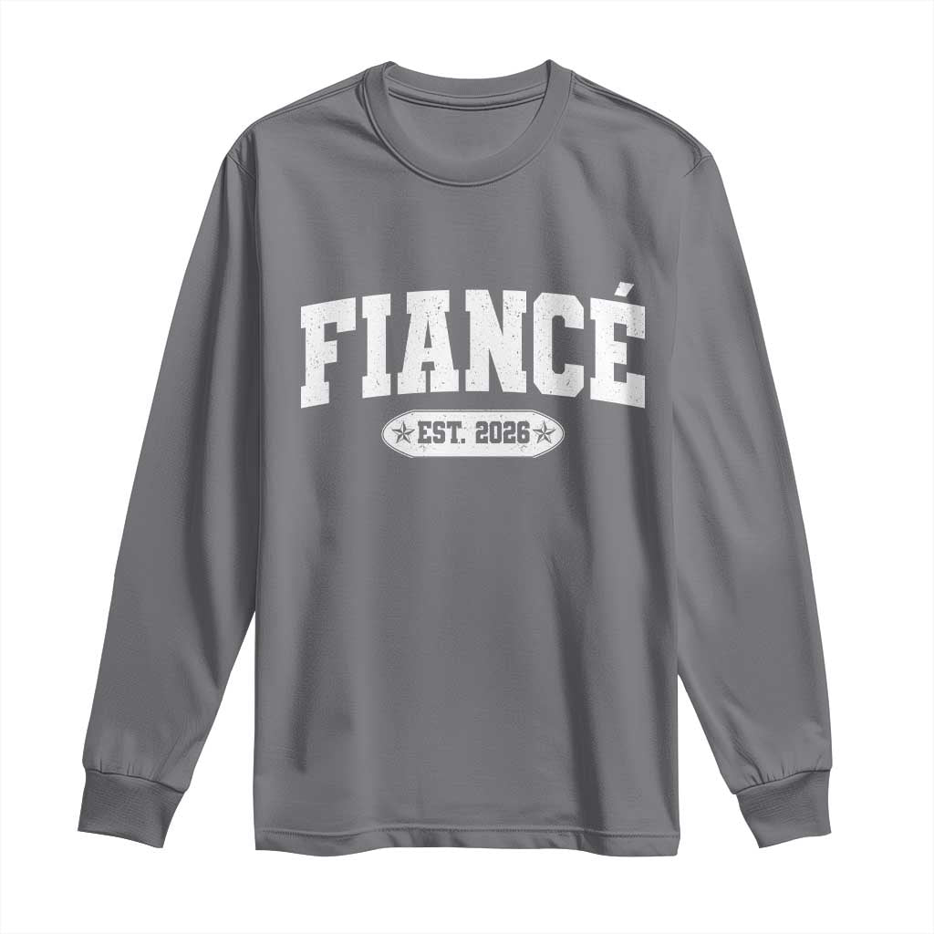 Fiance Est 2026 Long Sleeve Shirt Future Mr. and Mrs. Boyfriend Engagement Gift TS10 Charcoal Print Your Wear