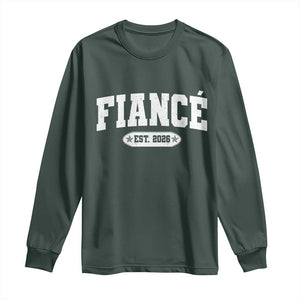 Fiance Est 2026 Long Sleeve Shirt Future Mr. and Mrs. Boyfriend Engagement Gift TS10 Dark Forest Green Print Your Wear
