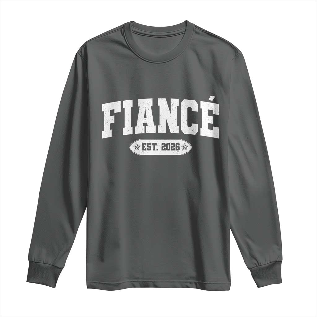 Fiance Est 2026 Long Sleeve Shirt Future Mr. and Mrs. Boyfriend Engagement Gift TS10 Dark Heather Print Your Wear