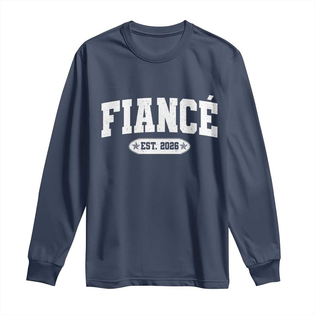 Fiance Est 2026 Long Sleeve Shirt Future Mr. and Mrs. Boyfriend Engagement Gift TS10 Navy Print Your Wear