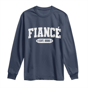 Fiance Est 2026 Long Sleeve Shirt Future Mr. and Mrs. Boyfriend Engagement Gift TS10 Navy Print Your Wear