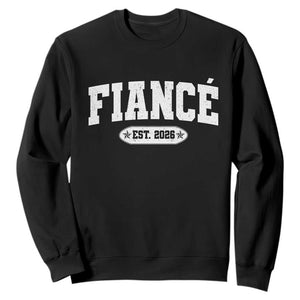 Fiance Est 2026 Sweatshirt Future Mr. and Mrs. Boyfriend Engagement Gift TS10 Black Print Your Wear