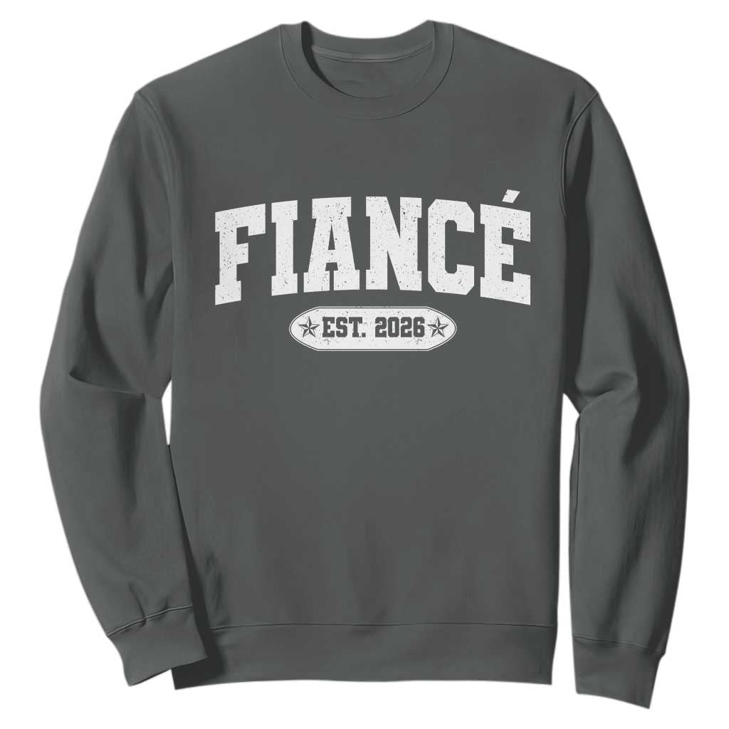 Fiance Est 2026 Sweatshirt Future Mr. and Mrs. Boyfriend Engagement Gift TS10 Dark Heather Print Your Wear