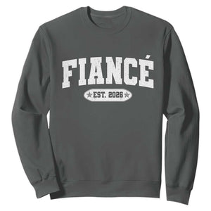 Fiance Est 2026 Sweatshirt Future Mr. and Mrs. Boyfriend Engagement Gift TS10 Dark Heather Print Your Wear