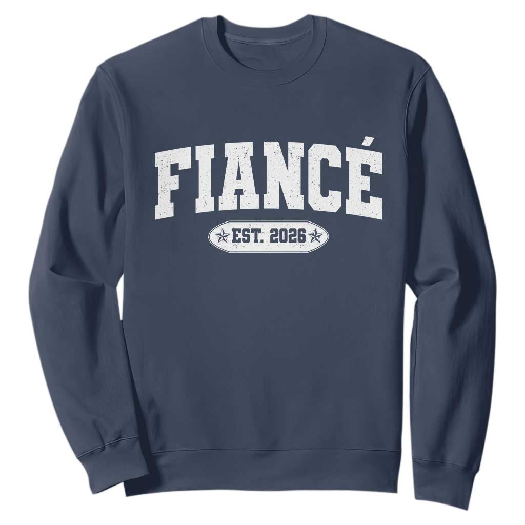 Fiance Est 2026 Sweatshirt Future Mr. and Mrs. Boyfriend Engagement Gift TS10 Navy Print Your Wear