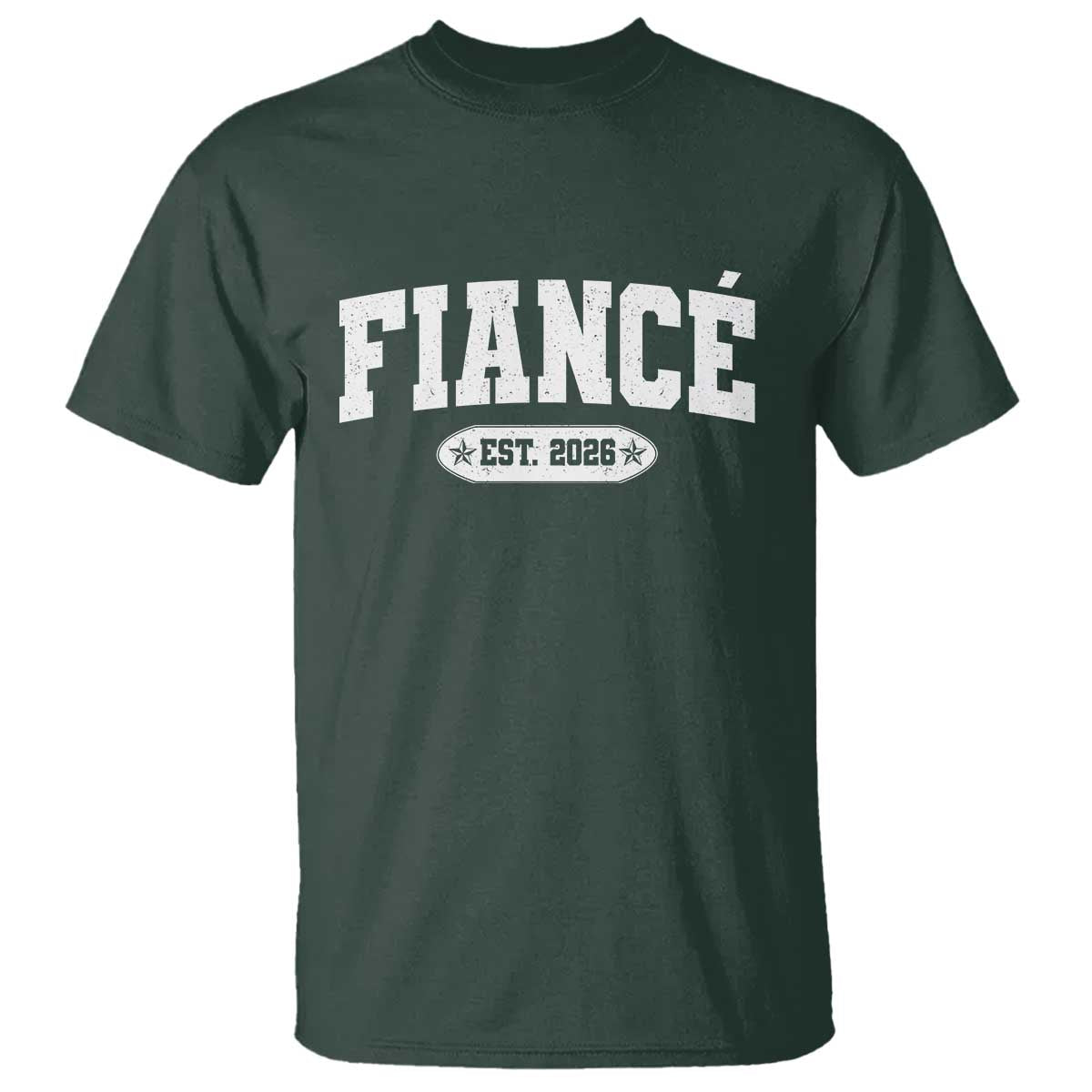 Fiance Est 2026 T Shirt Future Mr. and Mrs. Boyfriend Engagement Gift TS10 Dark Forest Green Print Your Wear
